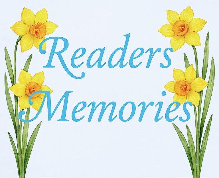 Readers Memories, the logo for the section where reader's upload there own stories. The image shows Two Yellow Daffodils with blue text